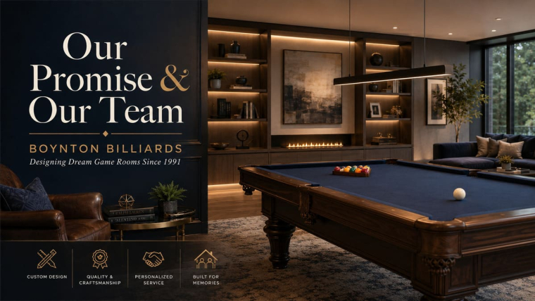 Our Promise and Our Team: Creating Dream Game Rooms with Boynton Billiards